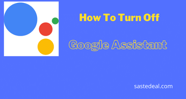 How To Turn Off Google Voice Assistant