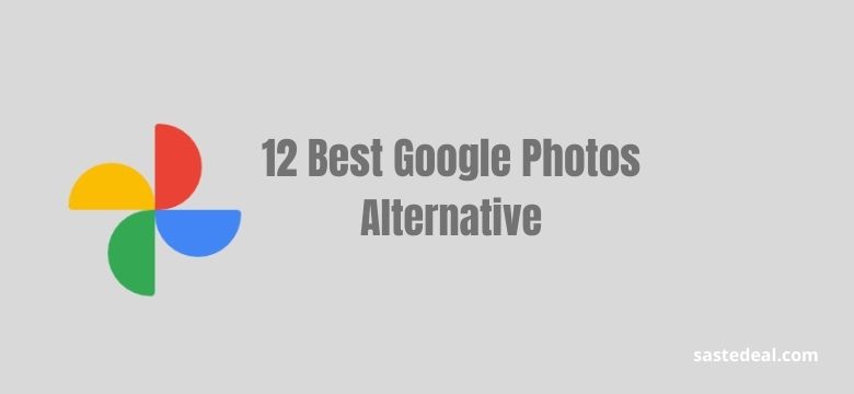 12 Best Google Photos Alternatives App