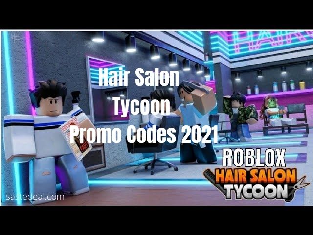 Roblox Hair Salon Tycoon Promo Codes 2023