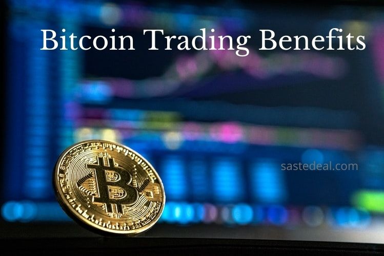 Bitcoin Trading Benefits