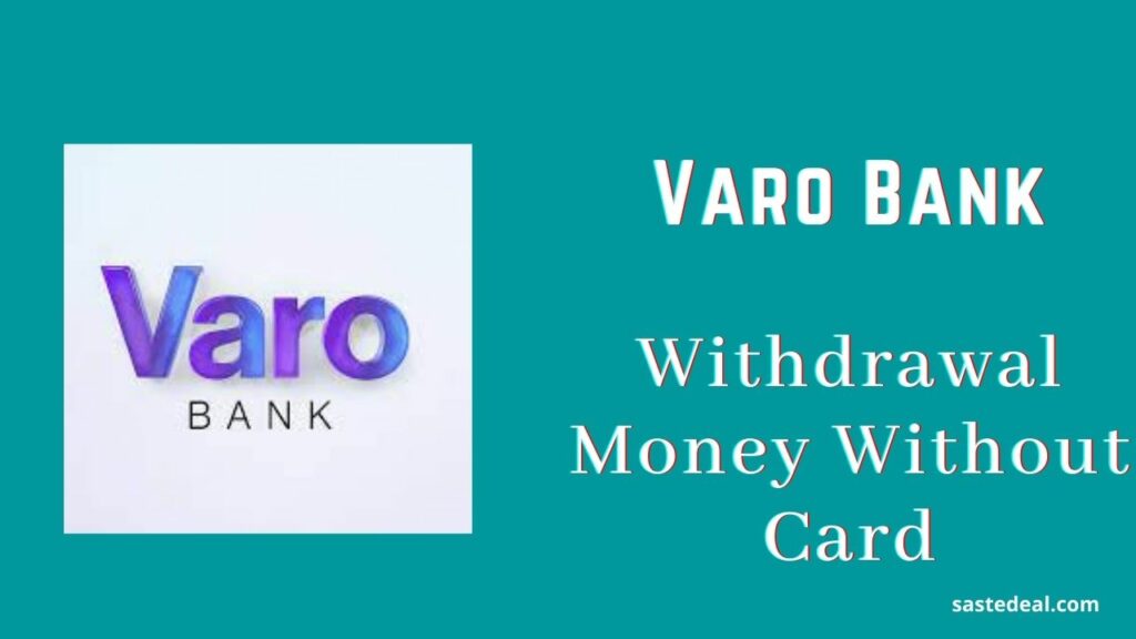 Withdrawal Money From Varo Without Card