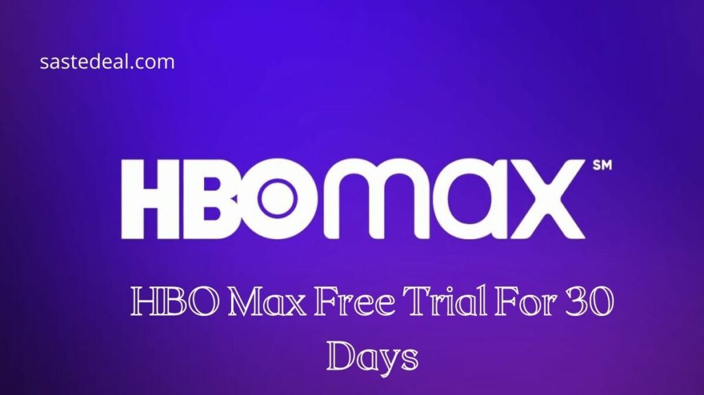 HBO Max Free Trial For 30 Days