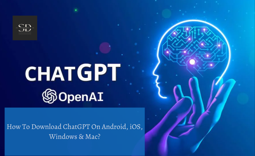 How To Download ChatGPT On Android, iOS, Windows & Mac?